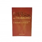 Livro A Arte Da Felicidade No Trabalho Sua Santidade O Dalai-Lama e Howard C. Cutler