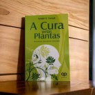 Livro A Cura Pelas Plantas Ed. Eco