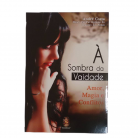 Livro A Sombra da Vaidade Amor Magia Conflitos