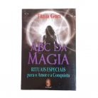 Livro ABC da Magia Rituais Especiais para o Amor e a Conquista - Ed. Madras :D