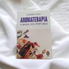 Livro Aromaterapia A Magia Dos Perfumes - Ed. Madras :D
