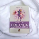 Livro Chacras Na Umbanda da Manifestação Mediúnica Aos Orixás - Ed. Madras :D