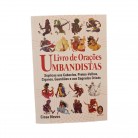 Livro de Orações Umbandistas Súplicas aos Caboclos, Pretos Velhos, Ciganos, Guardiões e aos Orixás :