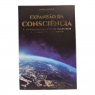 Livro Expansão da Consciência A Verdadeira História da Humanidade e a Transição Planetária