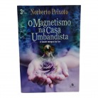 Livro O Magnetismo na Casa Umbandista A Saúde Integral do Ser