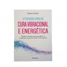 Livro O Pequeno Livro da Cura Vibracional e Energética Práticas Simples Para Equilibrar a Saúde