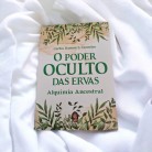 Livro O Poder Oculto Das Ervas Alquimia Ancestral - Ed. Madras :D