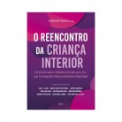 Livro O Reencontro da Criança Interior - Ed. Cultrix :D