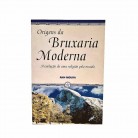 Livro Origens Da Bruxaria Moderna A Evolução De Uma Religião Pelo Mundo - Ed. Gaia