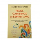 Livro Pelos Caminhos do Espiritismo Crônicas e Memórias de um Praticante da Doutrina Espírita :D