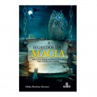 Livro Segredos da Magia - Amuletos, Ervas, Banhos, Rituais para Todas Ocasiões